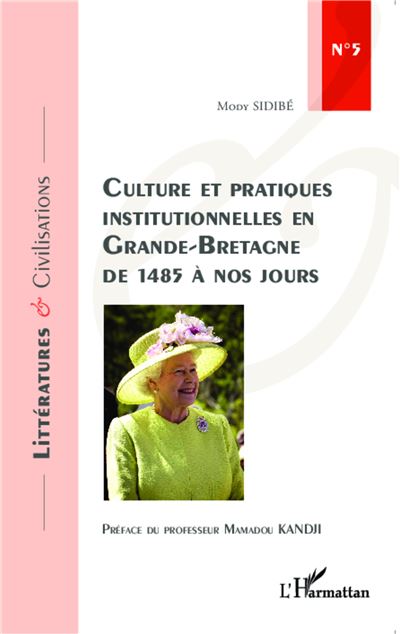Culture et pratiques institutionnelles en Grande-Bretagne de 1485 à nos jours - Mody Sidibé - broché