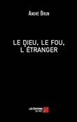 Le dieu, le fou, l'étranger