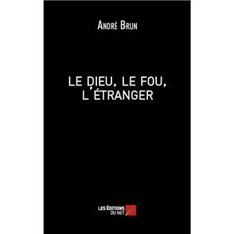 Le dieu, le fou, l'étranger