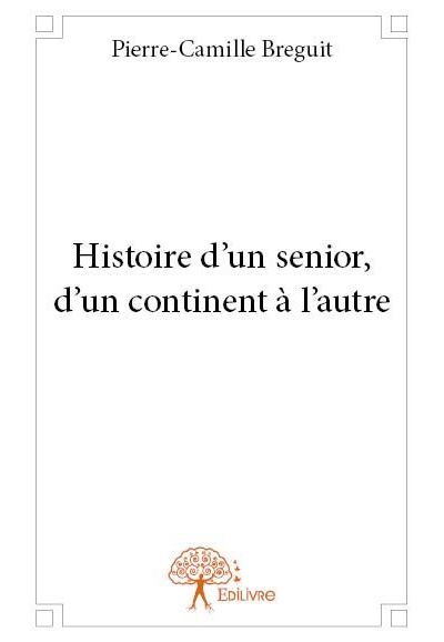 Histoire d'un senior, d'un continent à l'autre
