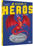 Deviens le héros - l'enfant dragon - ami ou ennemi