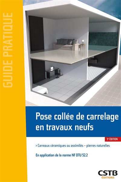 Pose collée de carrelage en travaux neufs -  UNECB-FFB - broché