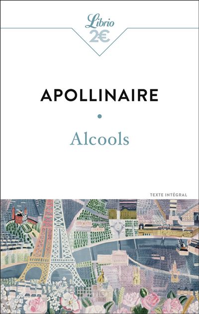 Alcools - Guillaume Apollinaire - Poche
