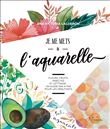 Je me mets à l'aquarelle