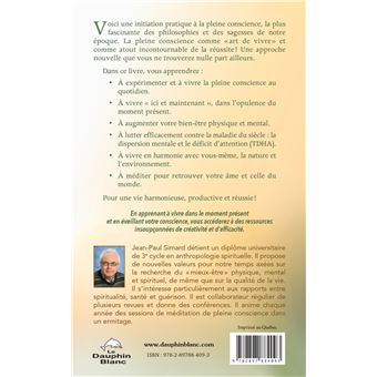 L'étonnant pourvoir de la pleine Conscience - Pour une vie harmonieuse, productive et réussie