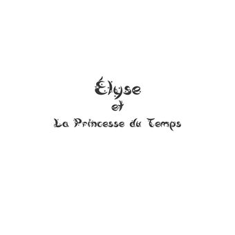 Elyse et la Princesse du Temps