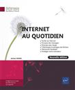 Internet au quotidien (nouvelle édition)