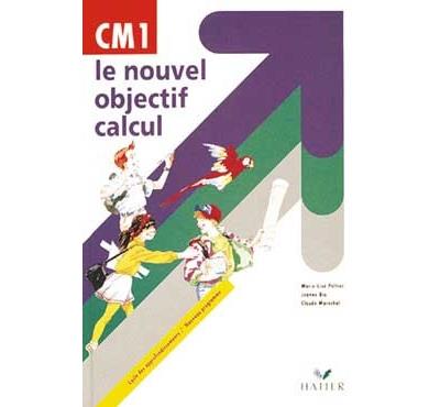 Le Nouvel Objectif Calcul Cm1 Ed. 95, Livre De L'eleve