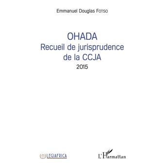 OHADA Recueil de jurisprudence de la CCJA 2015