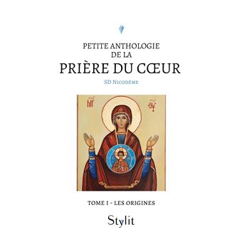 Petite anthologie de la prière du coeur - Tome I