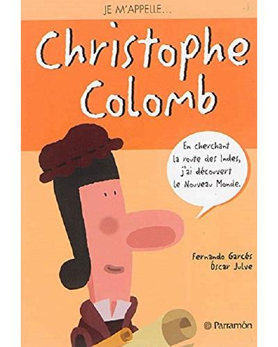 Je m'appelle... Christophe Colomb - Fernando Garces - broché