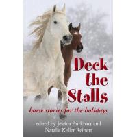 Deck the Stalls: Horse Stories for the Holidays