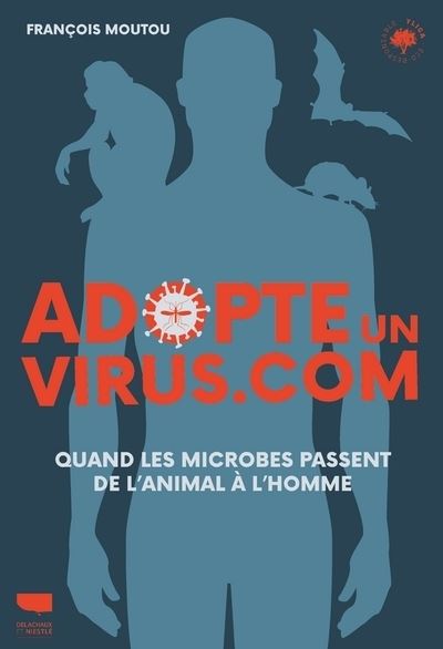 Adopte un virus.com - Quand les microbes passent de l'animal à l'homme