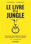 Le livre de la Jungle - Les secrets des meilleures start-ups pour prendre en main ta carrière
