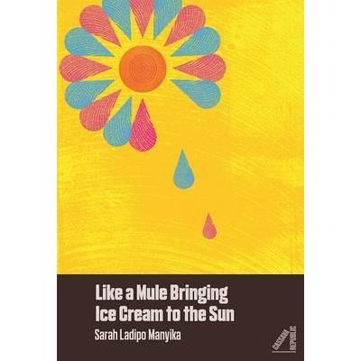 LIKE A MULE BRINGING ICE CREAM TO THE SUN