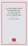 La construction européenne, la sécurité et la défense