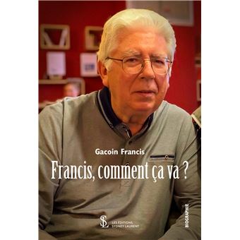 Francis, comment ça va ?