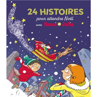 24 histoires pour attendre Noël  - Sami et Julie