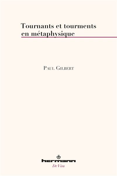 Tournants et tourments en métaphysique - Paul Gilbert - broché