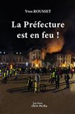 La Préfecture est en feu !