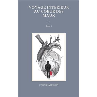 Voyage interieur au coeur des maux