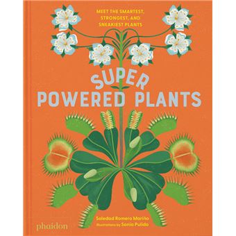 Superpowered plants: meet the smartest, strongest, and sneakiest plants