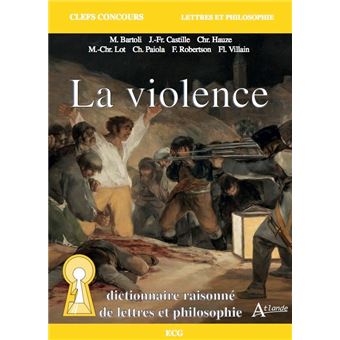 La violence - Dictionnaire raisonné de lettres et philosophie