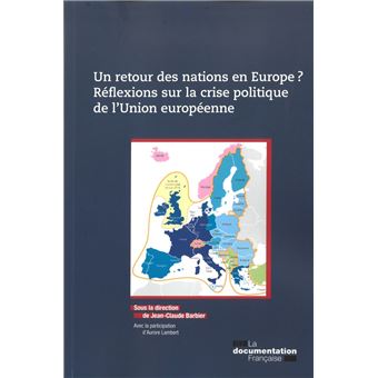 Retour des nations en Europe ? Réflexions sur la crise politique de l'U.E.