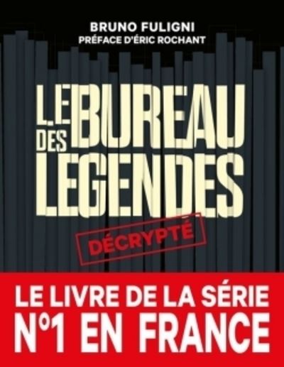 Le Bureau des légendes décrypté