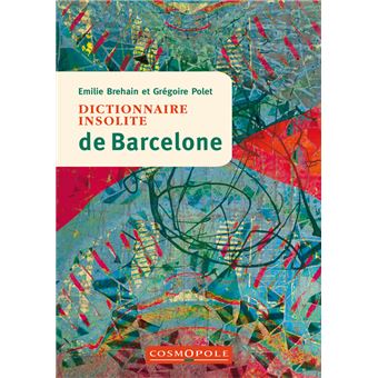 Dictionnaire insolite de Barcelone