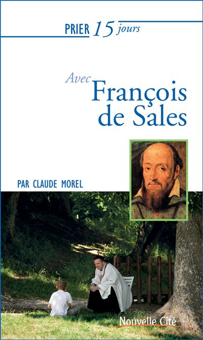 Prier 15 jours avec francois de sales ned