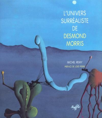 L'Univers surréaliste de Desmond Morris