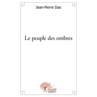 Le peuple des ombres - broché - Jean-Pierre Dao - Achat Livre | fnac