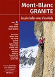 Mont Blanc Granite, les plus belles voies d'escalade, Géant, Cirque Maudit, Vallée Blanche