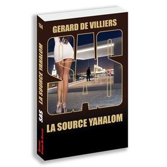 Sas Tome 134 Sas 134 La Source Yahalom Gerard De Villiers Poche Achat Livre Fnac