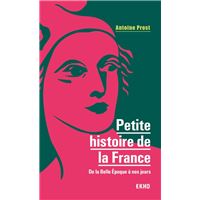 Petite histoire de la France - 8e éd. - De la Belle Epoque à nos jours