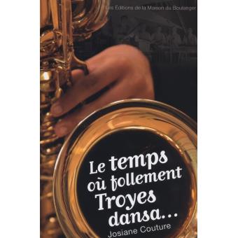 Le temps où follement Troyes dansa