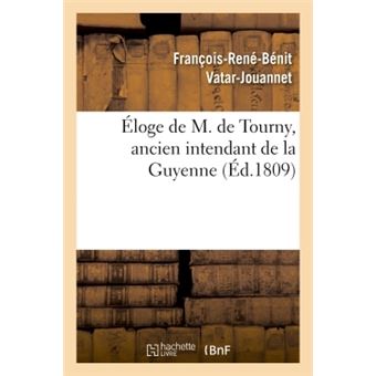Éloge de M. de Tourny, ancien intendant de la Guyenne