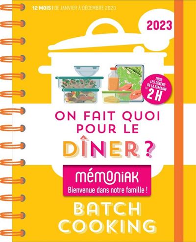 On fait quoi pour le dîner ? Spécial batch cooking Mémoniak 2023 : simplifiez votre quotidien - Virginie Fouquet - broché