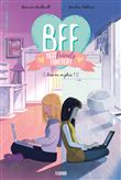 BFF - Rien ne va plus !