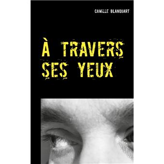 À travers ses yeux