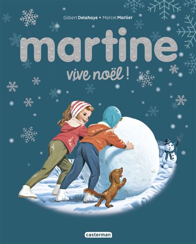 Martine, vive Noël ! - ÉDITION SPÉCIALE 2021 - Gilbert Delahaye - cartonné