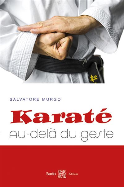 Karaté, au-delà du geste - Salvatore Murgo - broché