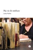 Ma vie de médium