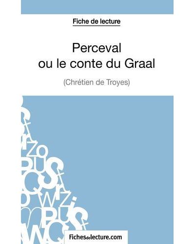 Fiche de lecture : Perceval ou le Conte du Graal de Chrétien de Troyes