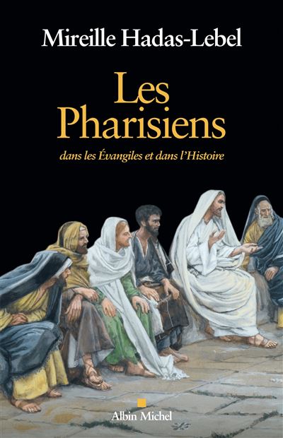 Les Pharisiens - Mireille Hadas-Lebel - broché