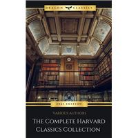 The Complete Harvard Classics - ALL 71 Volumes:
