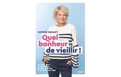 Quel bonheur de vieillir ! Des clés pour se réinventer, garder la forme et savourer son âge - Sophie Davant (2023)