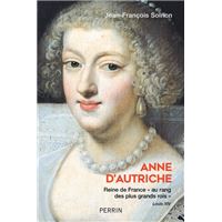 Anne d'Autriche Épouse de Louis XIII Roi de France - Anne of