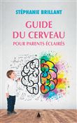 Guide du cerveau pour parents éclairés